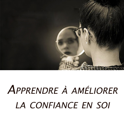 Apprendre à améliorer la confiance en soi !